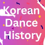 Korean Dance History