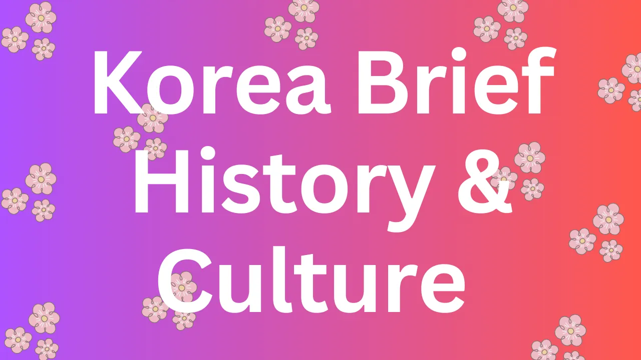 Korea Brief History & Culture | KK World